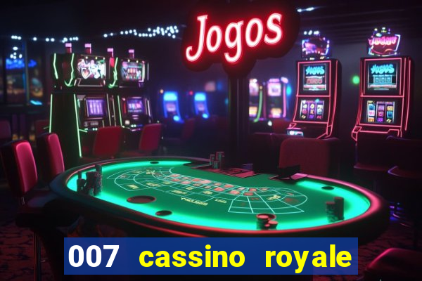 007 cassino royale filme completo dublado youtube